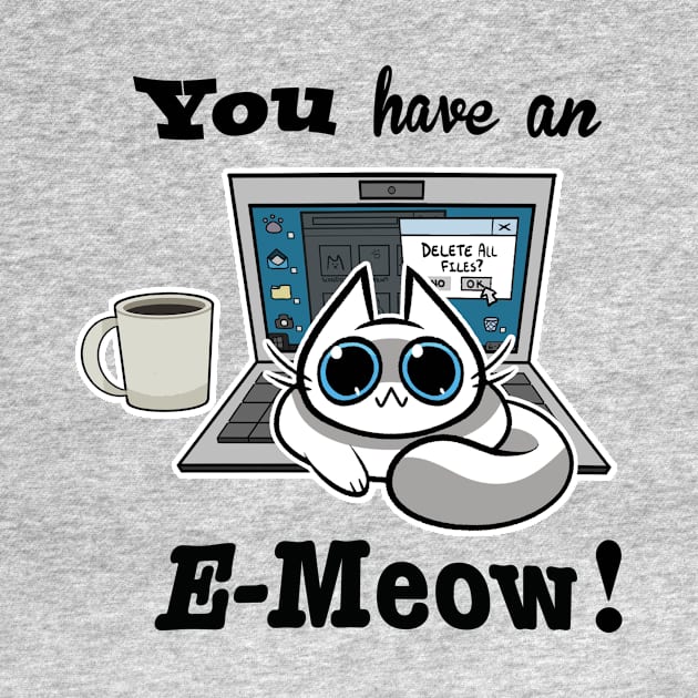 Cat T-Shirt - You have an E-Meow! - White Cat by truhland84